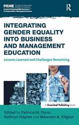 9781783532254-1783532254-Integrating Gender Equality into Business and Management Education: Lessons Learned and Challenges Remaining (The Principles for Responsible Management Education Series)