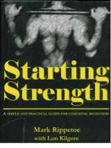 9780976805403-0976805405-Starting Strength: A Simple and Practical Guide for Coaching Beginners by Mark Rippetoe (2005) Spiral-bound