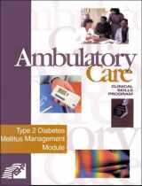 9781879907935-1879907933-Ambulatory Care Clinical Skills Program: Type 2 Diabetes Mellitus Management Module (with Part I, Part II, and Part III Ce Test Booklets)