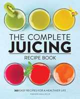 9781647396732-1647396735-The Complete Juicing Recipe Book: 360 Easy Recipes for a Healthier Life