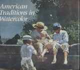 9780896596740-0896596745-American Traditions in Watercolor: The Worcester Art Museum Collection