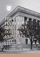 9780844772103-0844772100-The Real Tax Burden: More Than Dollars and Cents (Values and Capitalism)