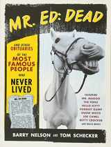 9781402237447-1402237448-Mr. Ed: Dead: And Other Obituaries of the Most Famous People Who Never Lived