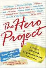 9781417698141-1417698144-Hero Project: 2 Teens, 1 Notebook, 13 Extraordinary Interviews