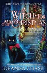 9781953422026-1953422020-A Witch For Mr. Christmas (Witches of Christmas Grove)
