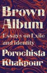 9780525564713-0525564713-Brown Album: Essays on Exile and Identity