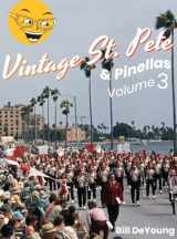 9781940300795-1940300797-Vintage St. Pete & Pinellas Volume 3: Snapshots & Stories from Days Gone By