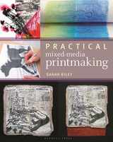 9781789940084-1789940087-Practical Mixed-Media Printmaking