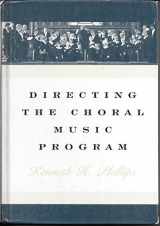 9780195132823-0195132823-Directing the Choral Music Program