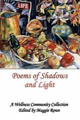 9781441443533-1441443533-Poems Of Shadows And Light: A Wellness Community Collection