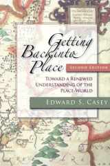 9780253220882-0253220882-Getting Back into Place, Second Edition: Toward a Renewed Understanding of the Place-World (Studies in Continental Thought)