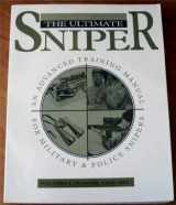 9780873647045-0873647041-The Ultimate Sniper: An Advanced Training Manual for Military and Police Snipers