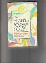 9780892814008-0892814004-Healing Power of Color: How to Use Color to Improve Your Mental, Physical and Spiritual Well-Being
