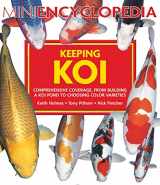 9780228104186-0228104181-Mini Encyclopedia Keeping Koi: Comprehensive Coverage, from Building a Koi Pond to Choosing Color Varieties