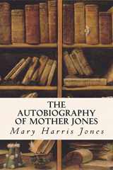 9781515031673-1515031675-The Autobiography of Mother Jones