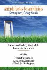 9781681230641-168123064X-Abriendo Puertas, Cerrando Heridas (Opening doors, closing wounds): Latinasos Finding Work-Life Balance in Academia