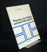 9783506739414-3506739417-Thomas von Aquin und die Philosophie: Ihr Verhältnis z. thomas. Theologie in krit. Sicht (German Edition)