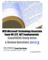 9781492123323-1492123323-MTA Microsoft Technology Associate Exam 98-372 .NET Fundamentals ExamFOCUS Study Notes & Review Questions 2013