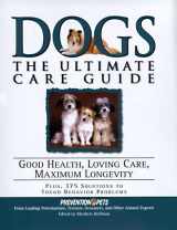 9780875965321-0875965326-Dogs: The Ultimate Care Guide : Good Health, Loving Care, Maximum Longevity
