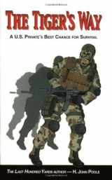 9780963869562-0963869566-The Tiger's Way: A U.S. Private's Best Chance for Survival
