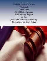 9781541388352-1541388356-Federal Judicial Center National, Case-Based Civil Rules Survey: Preliminary Report to the Judicial Conference Advisory Committee on Civil Rules
