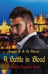 9781945242144-1945242140-A Battle in Blood: The Vampire Inquisitor Series