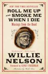 9780062293312-0062293311-Roll Me Up and Smoke Me When I Die: Musings from the Road
