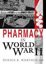 9780789016263-0789016265-Pharmacy in World War II (Pharmaceutical Heritage)