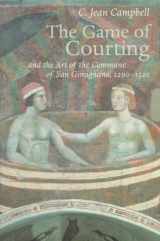9780691012100-0691012105-The Game of Courting and the Art of the Commune of San Gimignano, 1290-1320