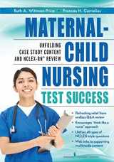 9780826141569-0826141560-Maternal-Child Nursing Test Success: An Unfolding Case Study Review