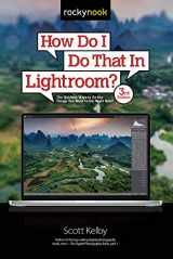 9781681989150-1681989158-How Do I Do That In Lightroom?: The Quickest Ways to Do the Things You Want to Do, Right Now! (3rd Edition) (How Do I Do That..., 1)