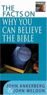 9780736914642-0736914641-The Facts on Why You Can Believe the Bible (Facts On Series)