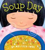 9780805090048-0805090045-Soup Day: A Picture Book (Christy Ottaviano Books)