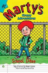 9781479195244-1479195243-Marty's Crazy Adventures: School Daze