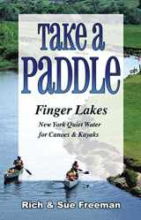 9781580801843-1580801846-Take a Paddle―Finger Lakes: Quiet Water for Canoes and Kayaks in New York’s Finger Lakes