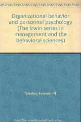9780256018844-0256018847-Organizational behavior and personnel psychology (The Irwin series in management and the behavioral sciences)