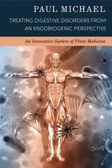 9781911597551-1911597558-Treating Digestive Disorders from an Endobiogenic Perspective: An Innovative System of Plant Medicine