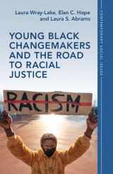 9781009244220-1009244221-Young Black Changemakers and the Road to Racial Justice (Contemporary Social Issues Series)