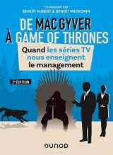 9782100806409-2100806408-De MacGyver à Games of Thrones - 2e éd. - Quand les séries TV nous enseignent le management: Quand les séries TV nous enseignent le management