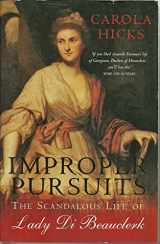 9780330488013-0330488015-Improper Pursuits : The Scandalous Life of Lady Di Beauclerk