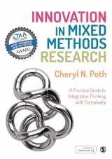 9781473906686-1473906687-Innovation in Mixed Methods Research: A Practical Guide to Integrative Thinking with Complexity