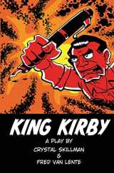 9781499288490-1499288492-King Kirby: A play by Crystal Skillman & Fred Van Lente