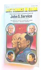 9780394714059-0394714059-Lost Chance in China: The World War II Despatches of John S. Service