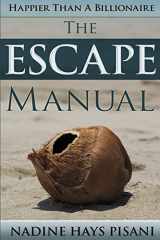 9781503014206-1503014207-Happier Than A Billionaire: The Escape Manual