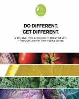 9781983419447-1983419443-Do Different. Get Different.: A Journal for Achieving Vibrant Health through Low Fat Raw Vegan Living
