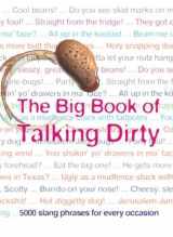 9780304366774-0304366773-The Big Book of TALKING DIRTY: 5000 Slang Phrases for Every Occasion