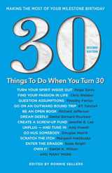 9781531914806-1531914802-30 Things To Do When You Turn 30 Second Edition: 30 Achievers on How to Make the Most of Your 30th Milestone Birthday (Milestone Series)