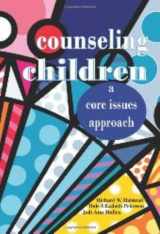 9781556202834-1556202830-Counseling Children: A Core Issues Approach