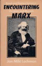 9780800612498-0800612493-Encountering Marx: Bonds and barriers between Christians and Marxists