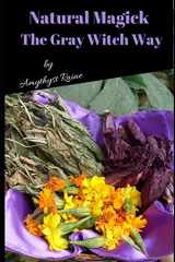 9781973564355-1973564351-Natural Magick the Gray Witch Way